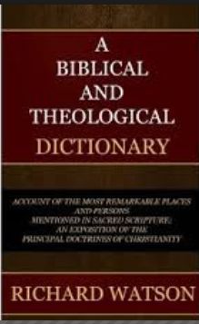 Watson, Richard - Biblical And Theological Dictionary